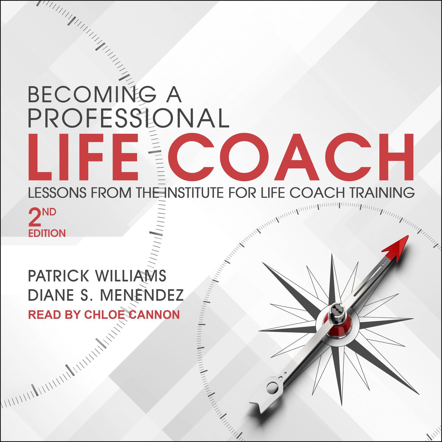Becoming a Professional Life Coach: Lessons from the Institute of Life Coach Training, 2nd Edition Audiobook, by Diane S. Menendez