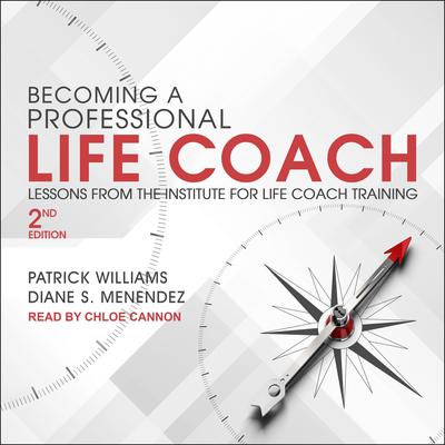 Becoming a Professional Life Coach: Lessons from the Institute of Life Coach Training, 2nd Edition Audiobook, by 