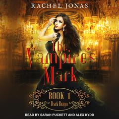 The Vampires Mark 1: Dark Reign Audiobook, by Rachel Jonas