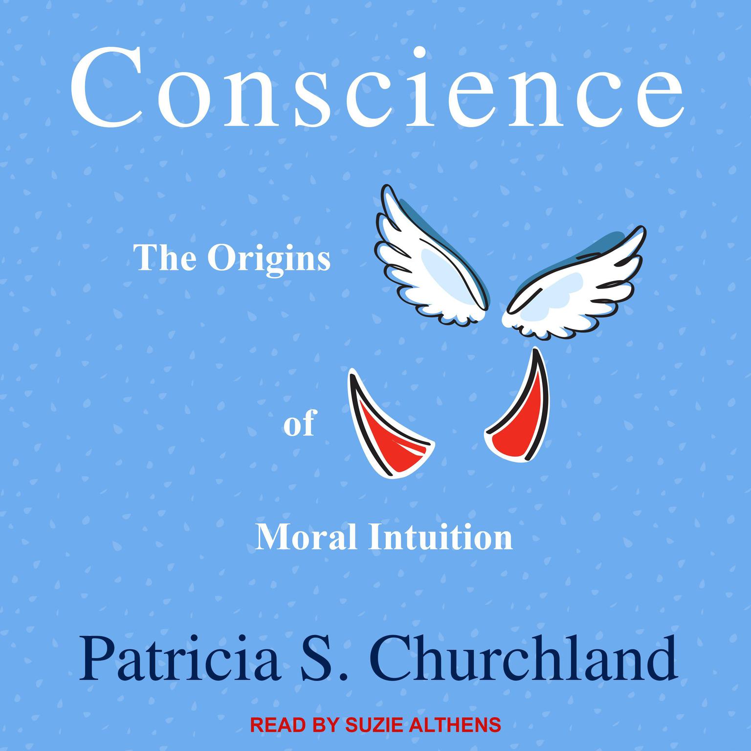 Conscience: The Origins of Moral Intuition Audiobook, by Patricia S. Churchland
