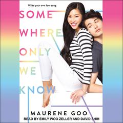 Somewhere Only We Know Audiobook, by Maurene Goo