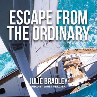 Escape from the Ordinary Audiobook, by Julie Bradley