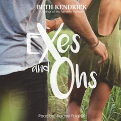 Exes and Ohs Audiobook, by Beth Kendrick