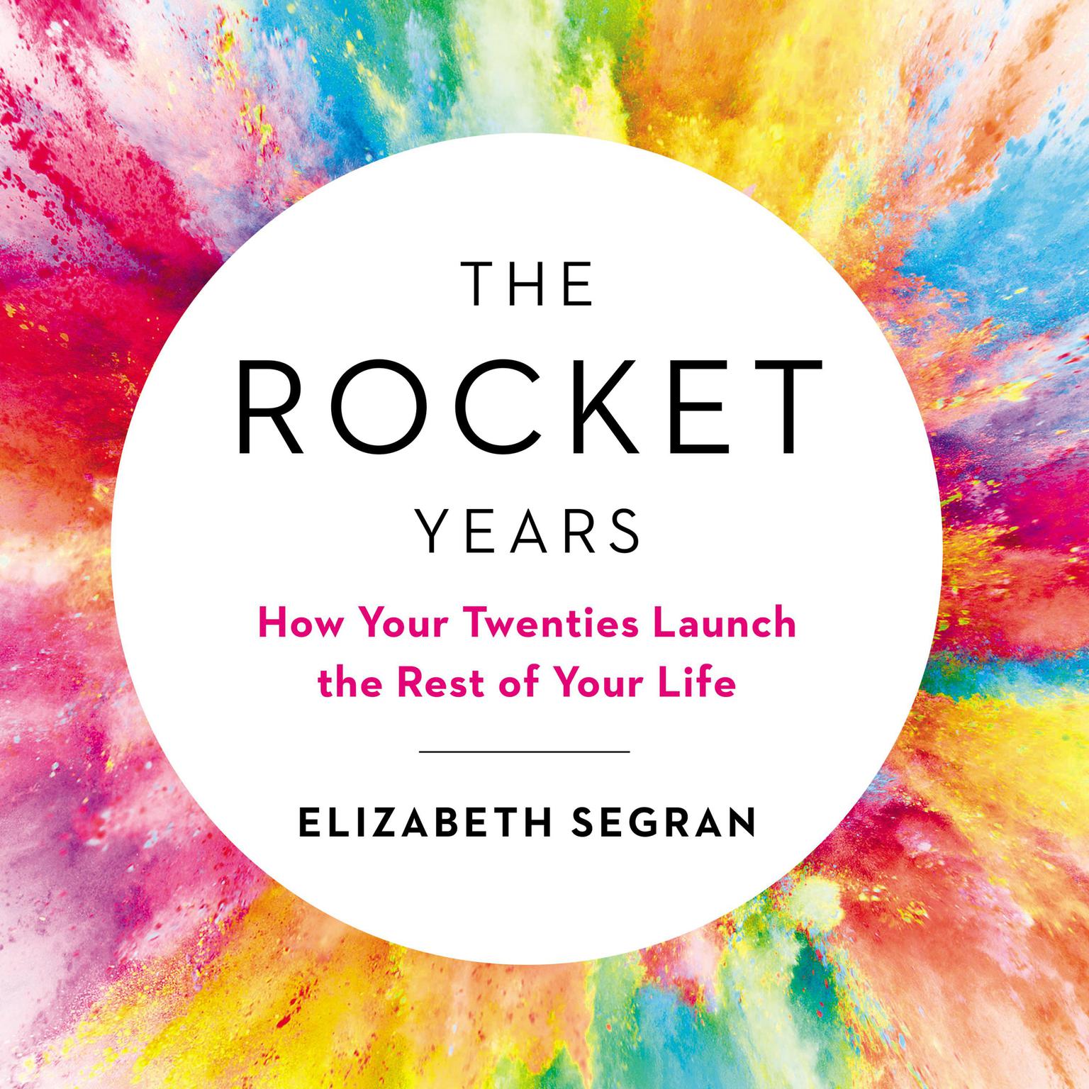 The Rocket Years: How Your Twenties Launch the Rest of Your Life Audiobook, by Benjamin Schneer
