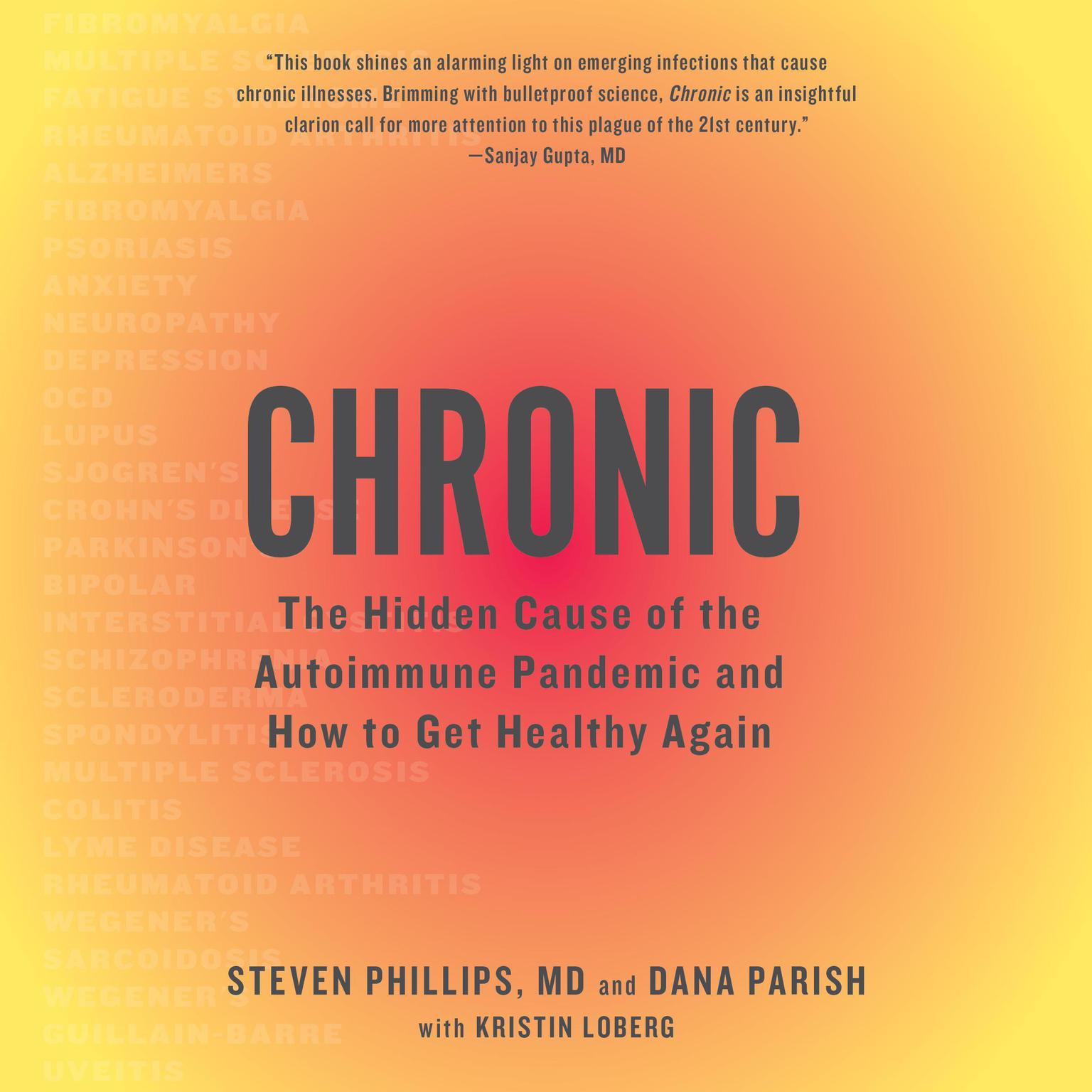 Chronic: The Hidden Cause of the Autoimmune Pandemic and How to Get Healthy Again Audiobook, by Steven Phillips