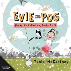 Evie and Pog Collection: Books 1-3 Audiobook, by Tania McCartney