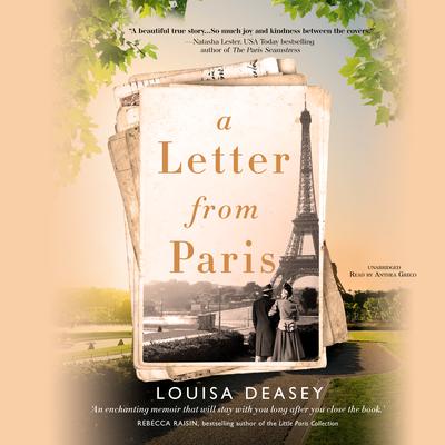 A Letter from Paris: A True Story of Hidden Art, Lost Romance, and Family Reclaimed Audiobook, by Louisa Deasey
