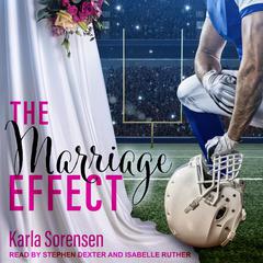 The Marriage Effect: A marriage of convenience sports romance Audiobook, by Karla Sorensen