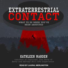 Extraterrestrial Contact: What to Do When You've Been Abducted Audiobook, by 