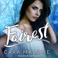 Fairest Audiobook, by Cara Malone