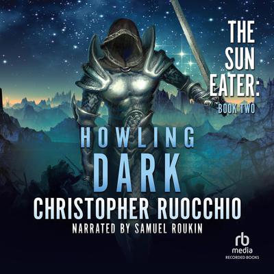Howling Dark Audiobook, by Christopher Ruocchio