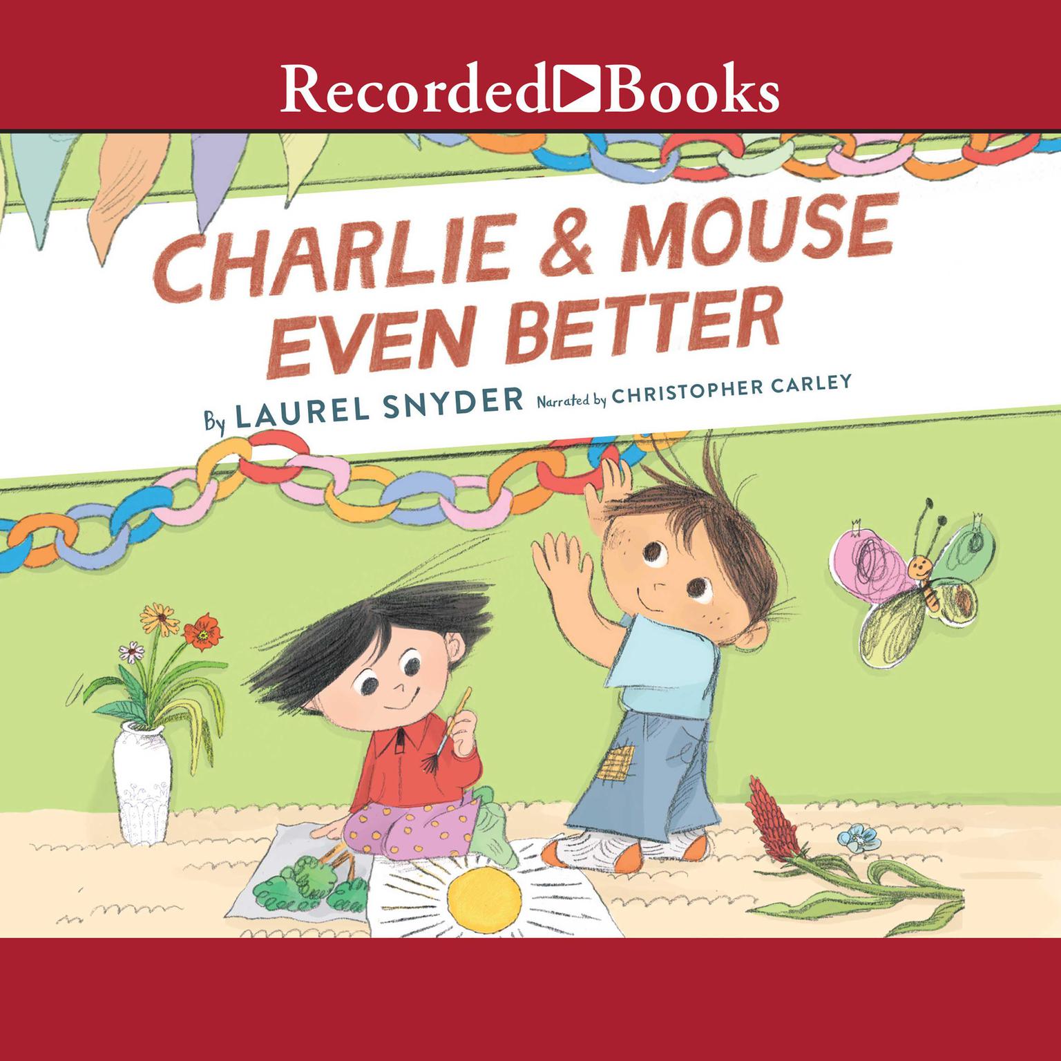 Charlie & Mouse Even Better Audiobook, by Laurel Snyder