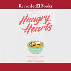 Hungry Hearts: 13 Tales of Food & Love Audiobook, by Author Info Added Soon