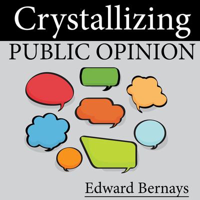 Crystallizing Public Opinion Audiobook, by 