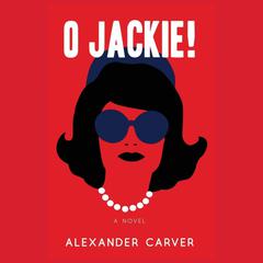 O Jackie! Audiobook, by Alexander Carver  