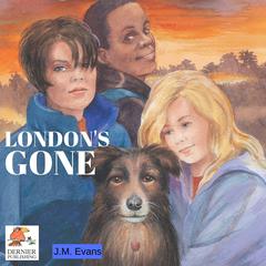London's Gone Audiobook, by J.M. Evans