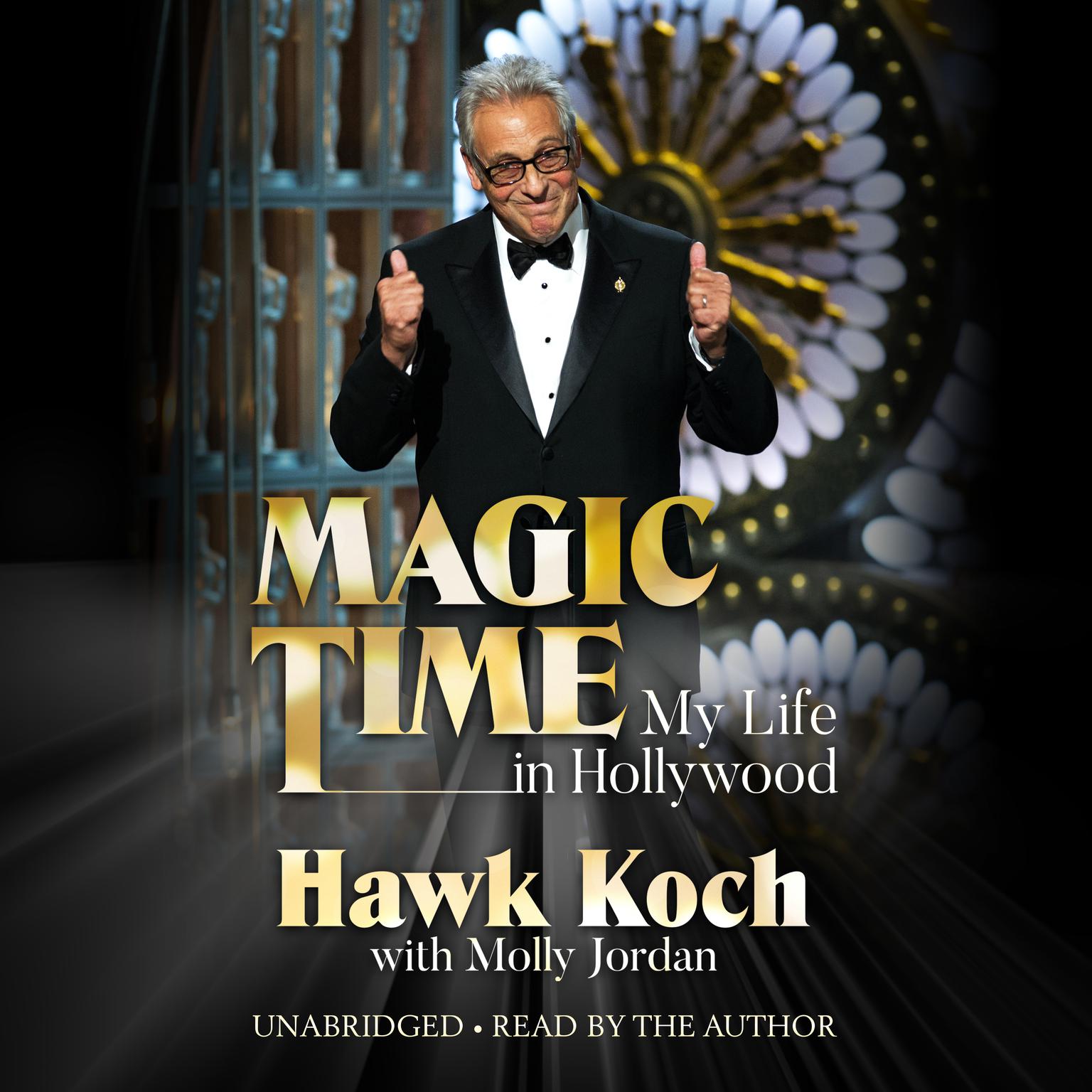 Magic Time: My Life in Hollywood Audiobook, by Hawk Koch