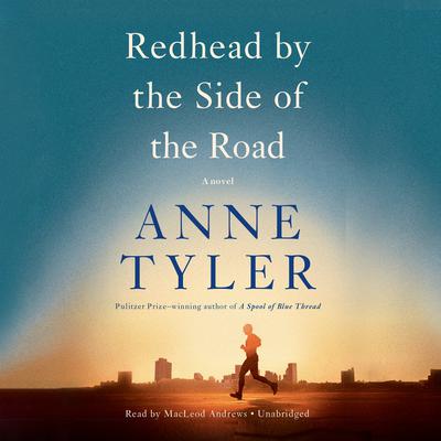 Redhead by the Side of the Road: A novel Audiobook, by Anne Tyler