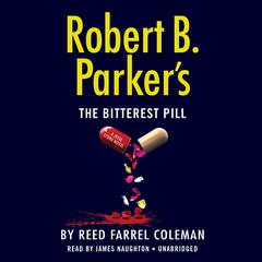 Robert B. Parkers The Bitterest Pill Audiobook, by Reed Farrel Coleman