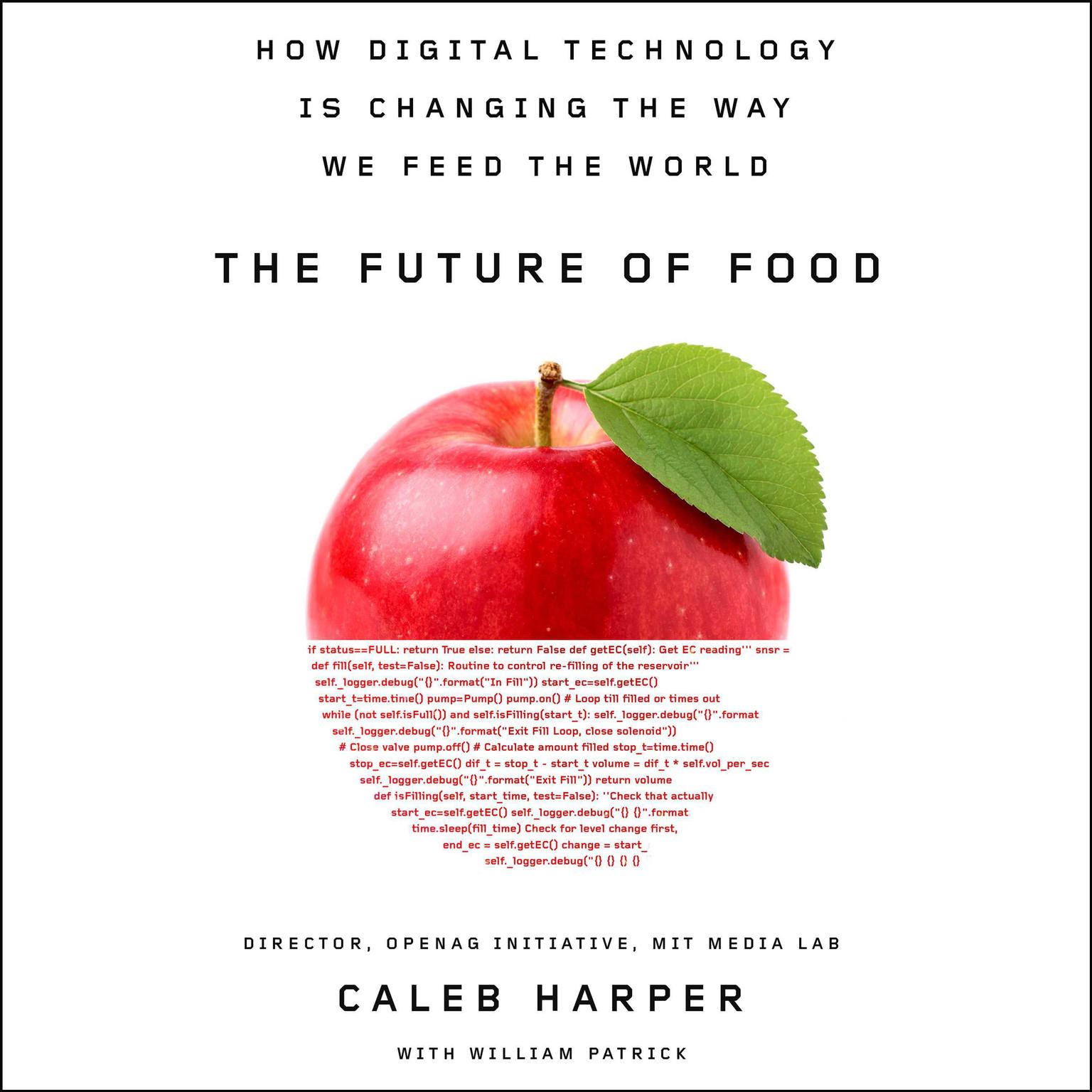 The Future of Food: How Digital Technology Is Changing the Way We Feed the World Audiobook, by Caleb Harper