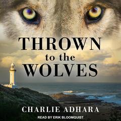 Thrown to the Wolves Audiobook, by Charlie Adhara