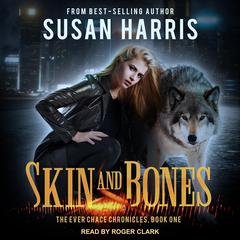 Skin and Bones Audiobook, by Susan E. Harris