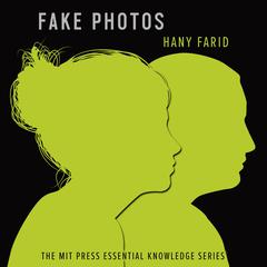 Fake Photos Audiobook, by Hany Farid