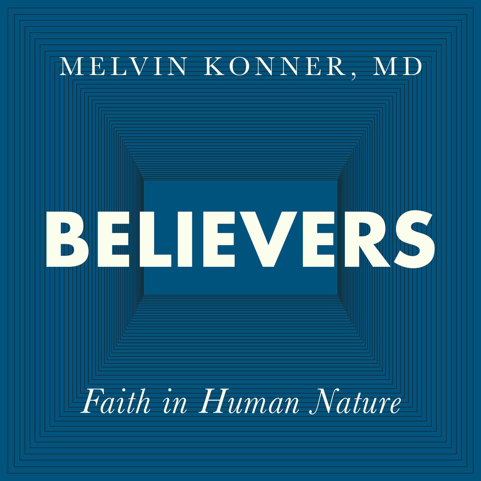 Believers: Faith in Human Nature Audiobook, by Melvin Konner