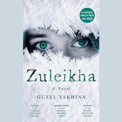 Zuleikha Audiobook, by Guzel Yakhina