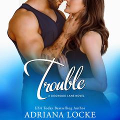 Trouble Audiobook, by Adriana Locke