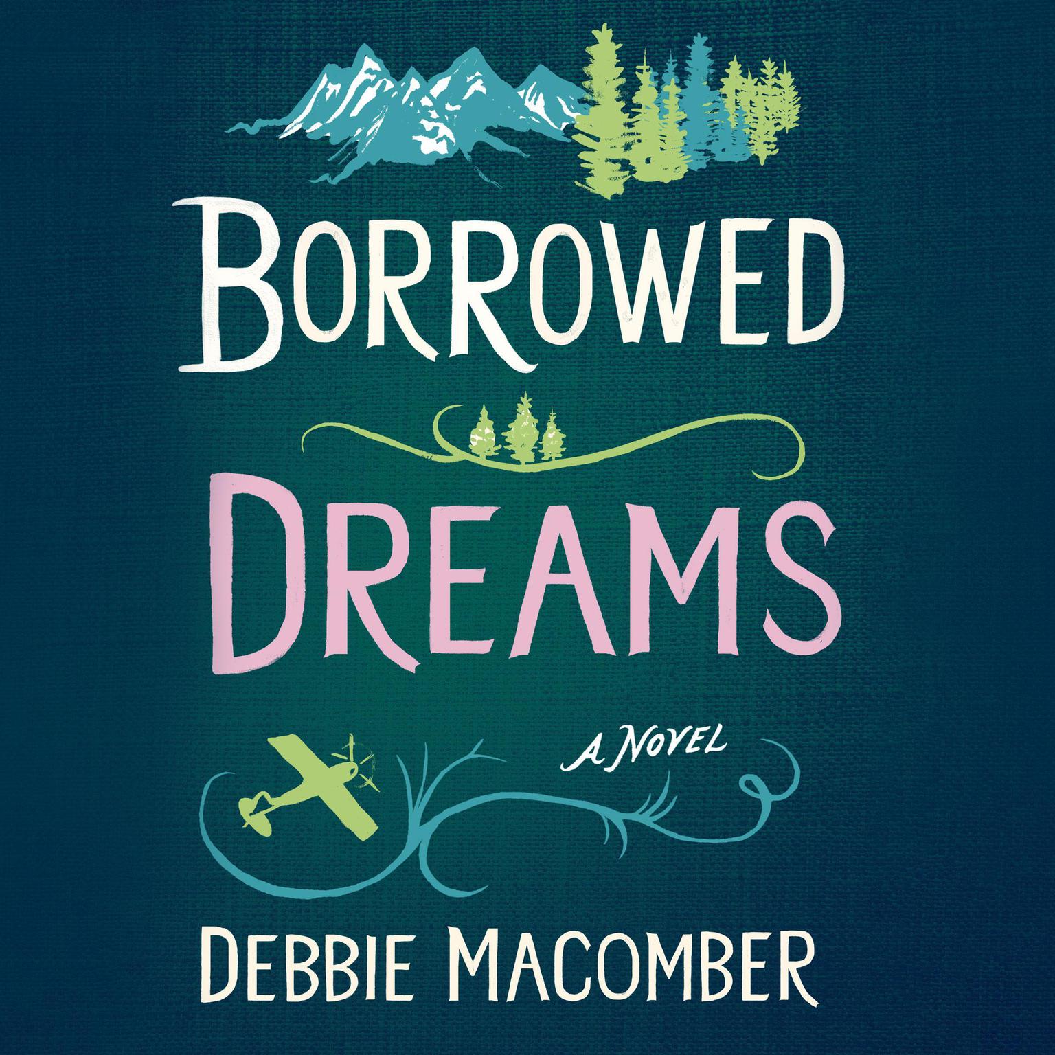 Borrowed Dreams: A Novel Audiobook, by Debbie Macomber