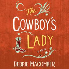The Cowboy's Lady: A Novel: A Novel Audiobook, by Debbie Macomber