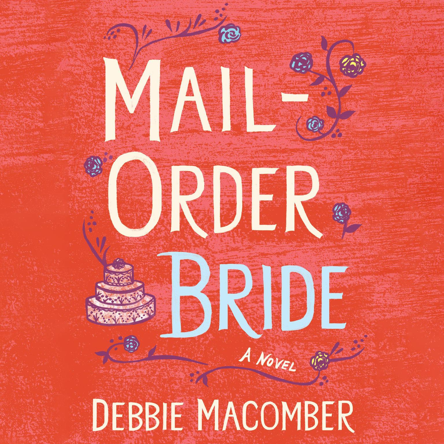 Mail Order Bride: A Novel Audiobook, by Debbie Macomber