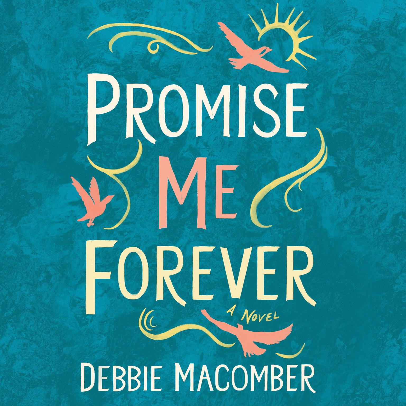 Promise Me Forever: A Novel Audiobook, by Debbie Macomber
