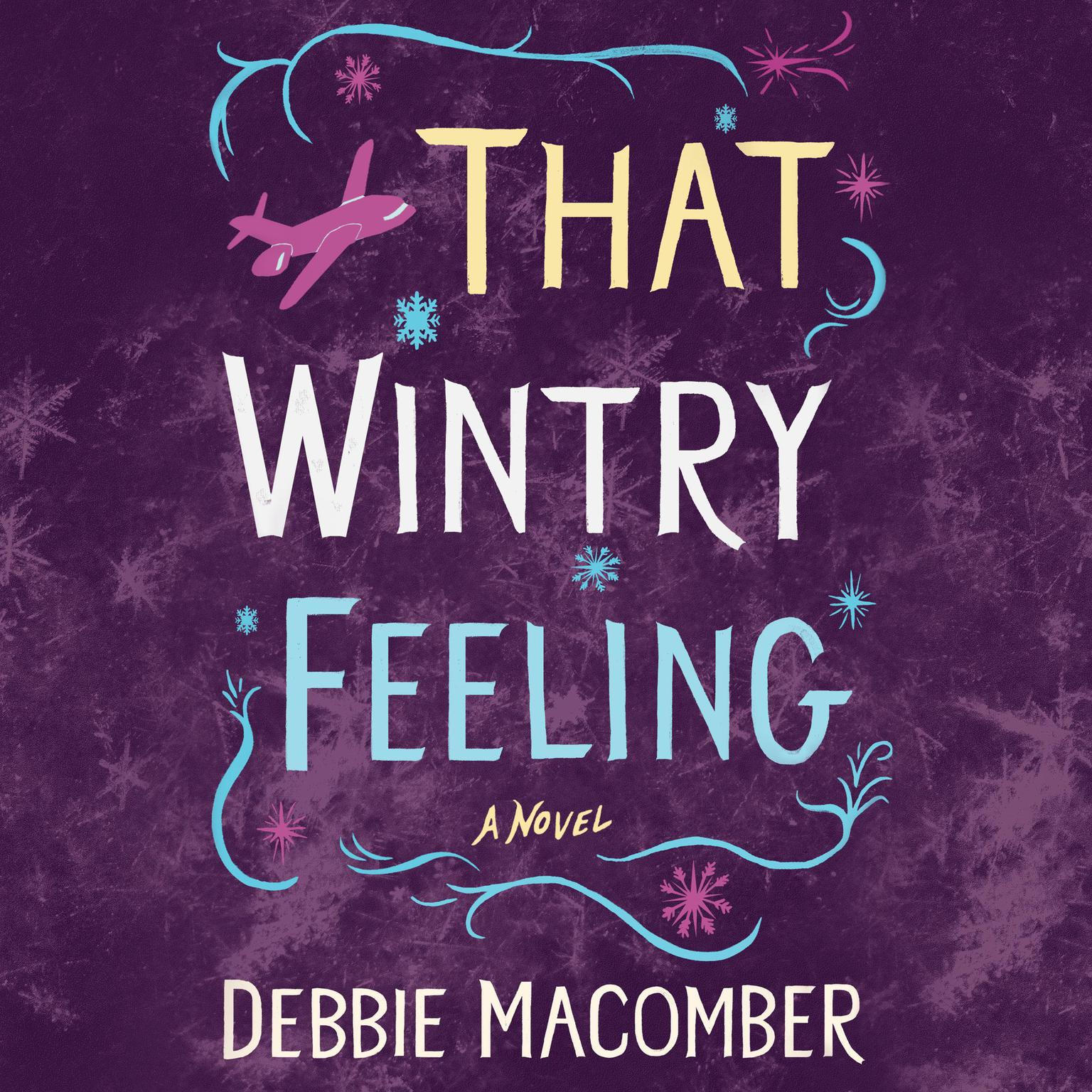 That Wintry Feeling: A Novel Audiobook, by Debbie Macomber
