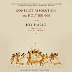 Conflict Resolution for Holy Beings: Poems Audiobook, by Joy Harjo