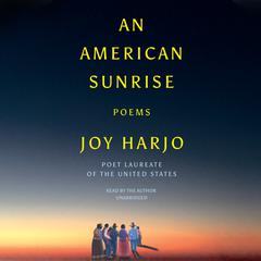An American Sunrise: Poems Audiobook, by Joy Harjo