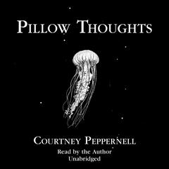 Pillow Thoughts Audiobook, by Courtney Peppernell