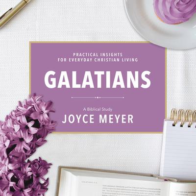 Galatians: A Biblical Study Audiobook, by Joyce Meyer