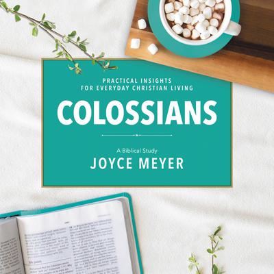 Colossians: A Biblical Study Audiobook, by Joyce Meyer