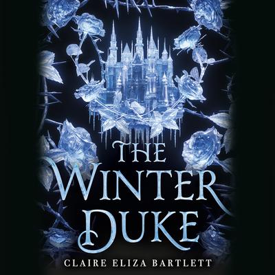 The Winter Duke Audiobook, by Claire Eliza Bartlett
