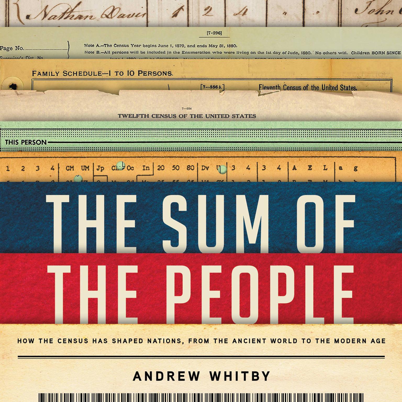 The Sum of the People: How the Census Has Shaped Nations, from the Ancient World to the Modern Age Audiobook, by Andrew Whitby