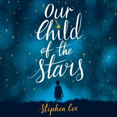 Our Child of the Stars Audiobook, by Stephen Cox