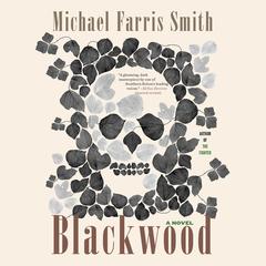 Blackwood Audiobook, by Michael Farris Smith