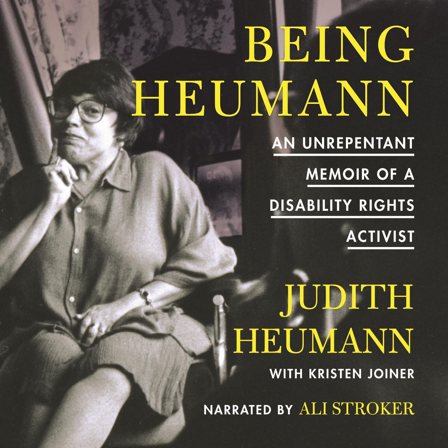 Being Heumann: An Unrepentant Memoir of a Disability Rights Activist Audiobook, by Judith Heumann