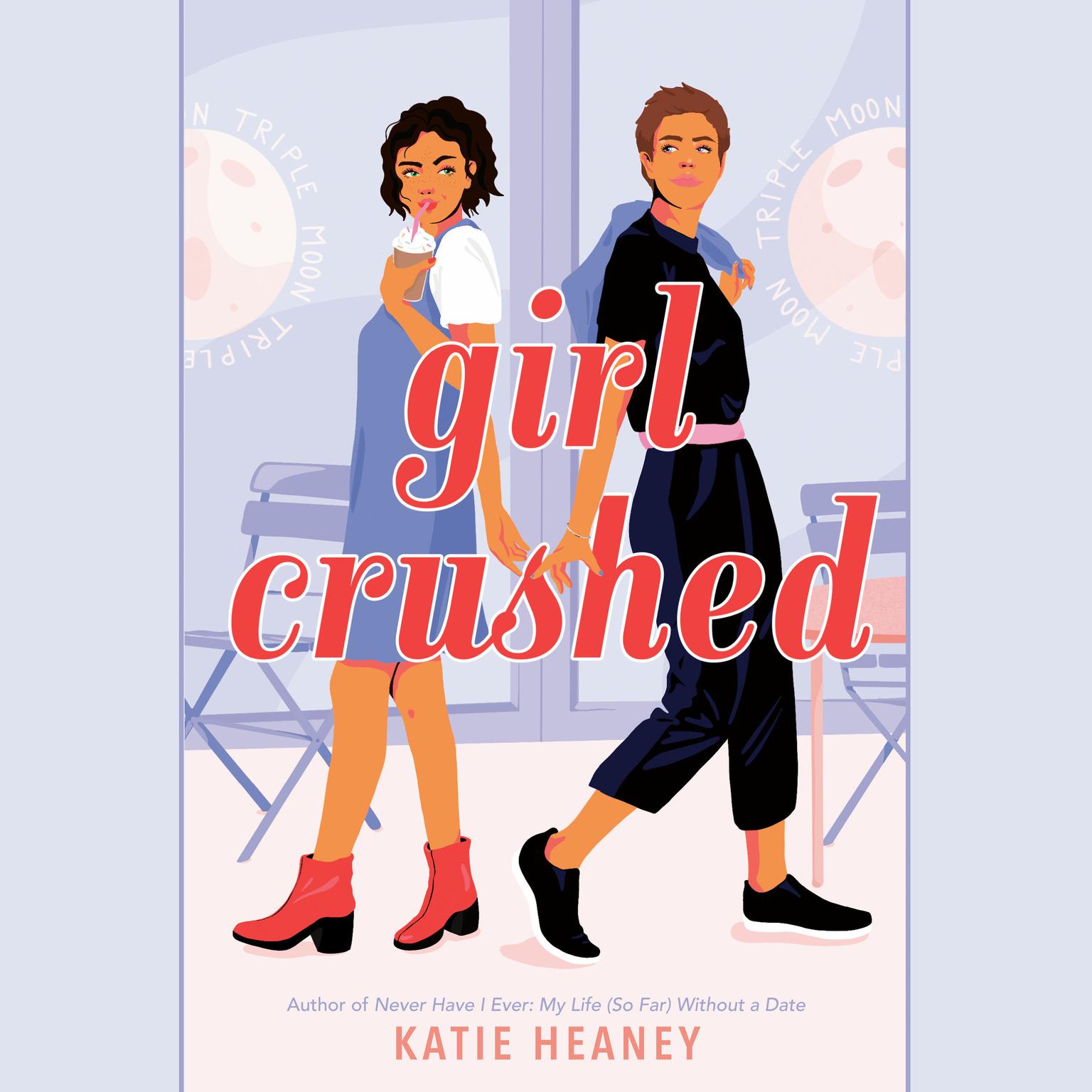 Girl Crushed Audiobook, by Katie Heaney