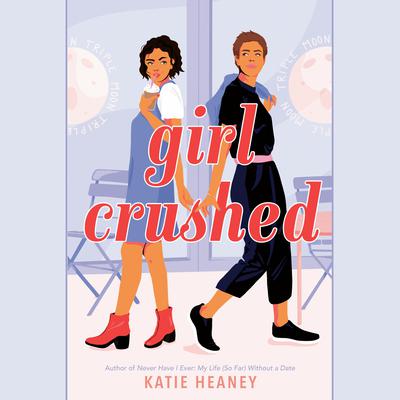 Girl Crushed Audiobook, by Katie Heaney