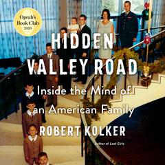 Hidden Valley Road: Inside the Mind of an American Family Audiobook, by Robert Kolker