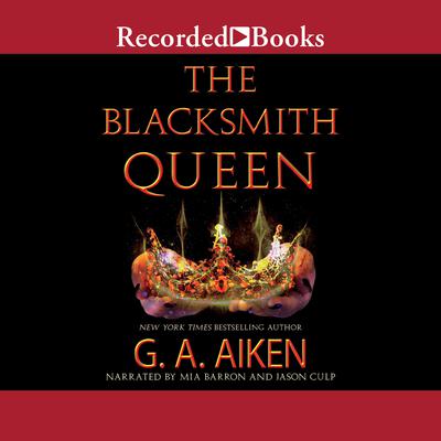 The Blacksmith Queen Audiobook, by G. A. Aiken