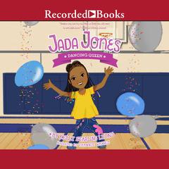 Jada Jones: Dancing Queen Audiobook, by Kelly Starling Lyons